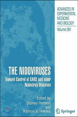 The Nidoviruses: Toward Control of Sars and Other Nidovirus Diseases