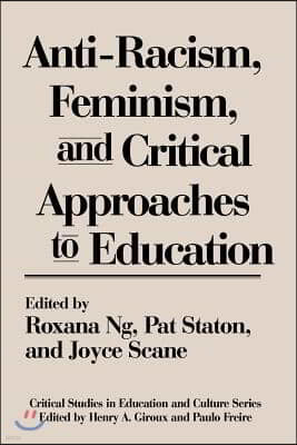 Anti-Racism, Feminism, and Critical Approaches to Education