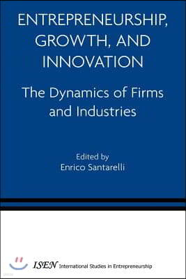 Entrepreneurship, Growth, and Innovation: The Dynamics of Firms and Industries