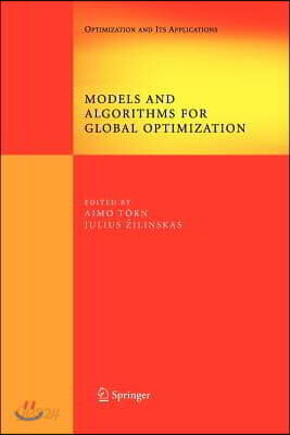 Models and Algorithms for Global Optimization: Essays Dedicated to Antanas Zilinskas on the Occasion of His 60th Birthday