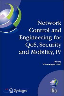 Network Control and Engineering for Qos, Security and Mobility, IV: Fourth Ifip International Conference on Network Control and Engineering for Qos, S