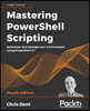 Mastering PowerShell Scripting - Fourth Edition