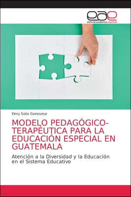 Modelo Pedagogico-Terapeutica Para La Educacion Especial En Guatemala