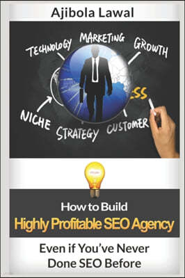 How to Build Highly Profitable SEO Agency Even if You've Never Done SEO Before