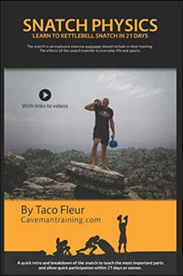 Snatch Physics: Learn to kettlebell snatch in 21 days