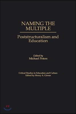 Naming the Multiple: Poststructuralism and Education