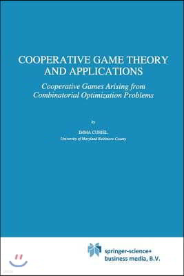 Cooperative Game Theory and Applications: Cooperative Games Arising from Combinatorial Optimization Problems