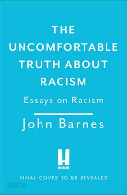 The Uncomfortable Truth About Racism