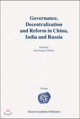 Governance, Decentralization and Reform in China, India and Russia