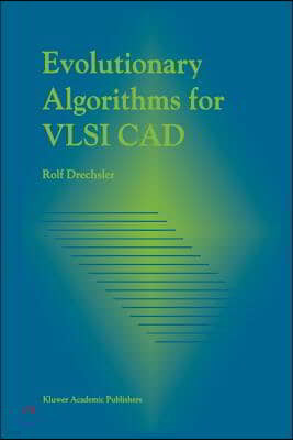 Evolutionary Algorithms for VLSI CAD