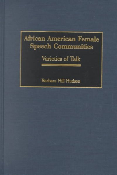 African American Female Speech Communities: Varieties of Talk