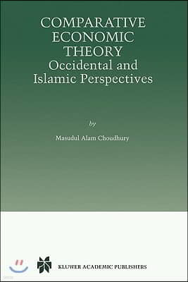 Comparative Economic Theory: Occidental and Islamic Perspectives