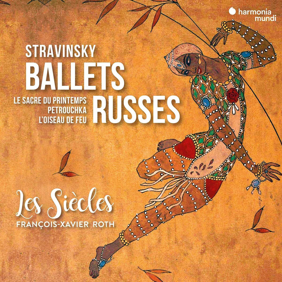 Francois-Xavier Roth 스트라빈스키: 발레음악 - 봄의 제전, 페트루슈카 - 프랑수와-자비에 로트 (Stravinsky: Ballets Russes)