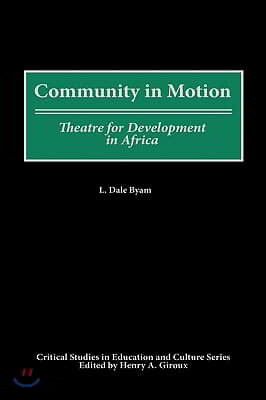 Community in Motion: Theatre for Development in Africa