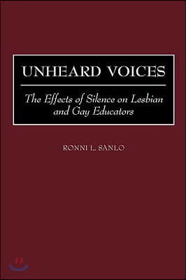 Unheard Voices: The Effects of Silence on Lesbian and Gay Educators