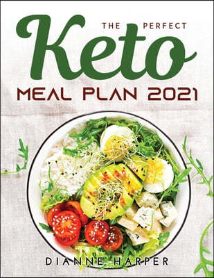 The Perfect Keto Meal Plan 2021