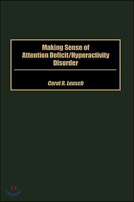 Making Sense of Attention Deficit/Hyperactivity Disorder