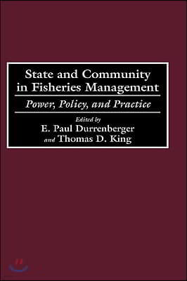 State and Community in Fisheries Management: Power, Policy, and Practice