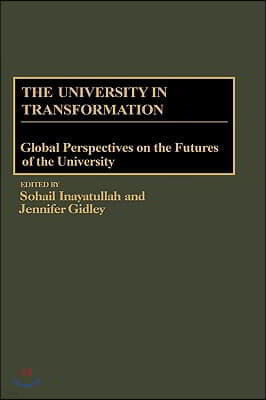 The University in Transformation: Global Perspectives on the Futures of the University