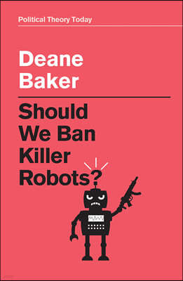 Should We Ban Killer Robots?