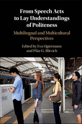 From Speech Acts to Lay Understandings of Politeness: Multilingual and Multicultural Perspectives
