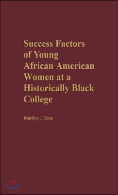 Success Factors of Young African American Women at a Historically Black College