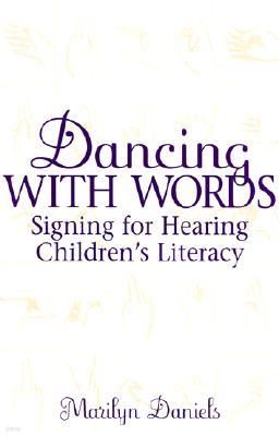 Dancing with Words: Signing for Hearing Children's Literacy