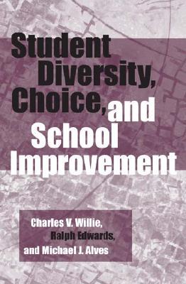 Student Diversity, Choice, and School Improvement