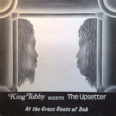 King Tubby / The Upsetter (킹 터비 / 업세터) - At The Grass Roots Of Dub [LP]