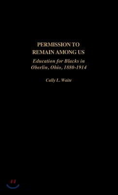 Permission to Remain Among Us: Education for Blacks in Oberlin, Ohio, 1880-1914