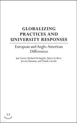 Globalizing Practices and University Responses: European and Anglo-American Differences