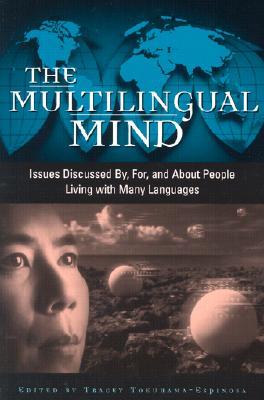 The Multilingual Mind: Issues Discussed By, For, and about People Living with Many Languages