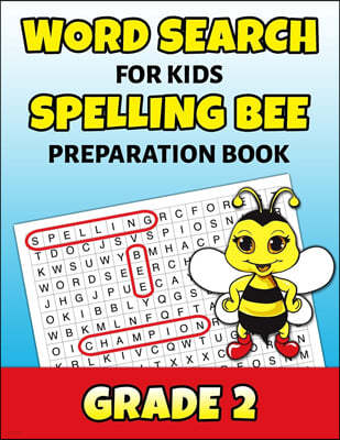 Word Search For Kids Spelling Bee Preparation Book Grade 2: 2nd Grade Spelling Workbook Fun Puzzle Book Second Grade Teacher Student Class Homeschool