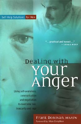 Dealing with Your Anger: Self-Help Solutions for Men