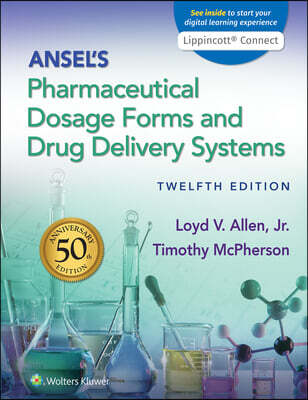 Ansel's Pharmaceutical Dosage Forms and Drug Delivery Systems
