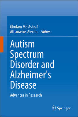 Autism Spectrum Disorder and Alzheimer's Disease: Advances in Research