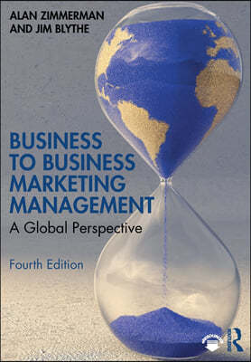 Business to Business Marketing Management: A Global Perspective