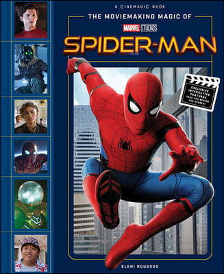 The Moviemaking Magic of Marvel Studios: Spider-Man