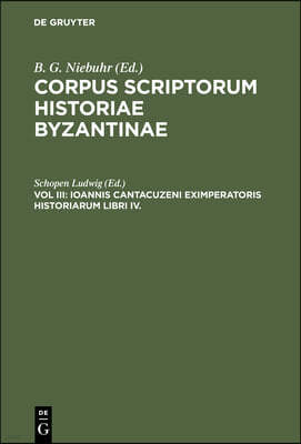 Ioannis Cantacuzeni Eximperatoris Historiarum Libri IV.