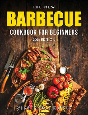 THE NEW BARBECUE COOKBOOK FOR BEGINNERS