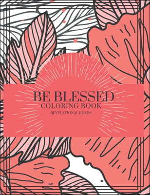 Be Blessed: Coloring Book