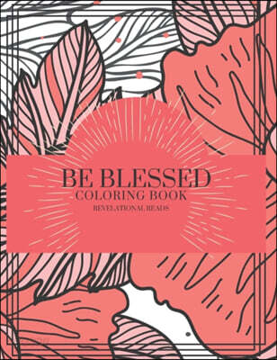Be Blessed: Coloring Book