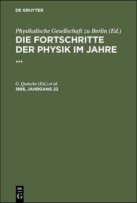 Die Fortschritte Der Physik Im Jahre .... 1866, Jahrgang 22