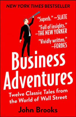 Business Adventures: Twelve Classic Tales from the World of Wall Street