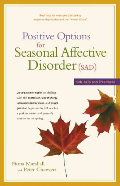 Positive Options for Seasonal Affective Disorder (Sad): Self-Help and Treatment