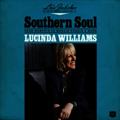Lucinda Williams — Southern Soul: From Memphis To Muscle Shoals 앨범 커버