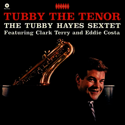 Tubby Hayes — Tubby The Tenor (Limited)(Bonus Tracks) 앨범 커버