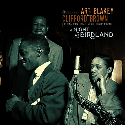 Art Blakey & Clifford Brown — A Night At Birdland (Limited Deluxe Edition)(Gatefold) 앨범 커버