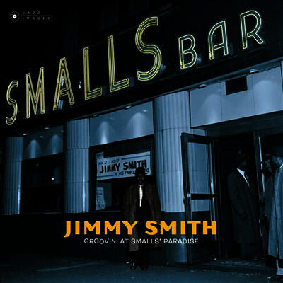 Jimmy Smith — Groovin' At Small's Paradise (Deluxe Gatefold) 앨범 커버