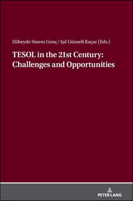 TESOL in the 21st Century: Challenges and Opportunities